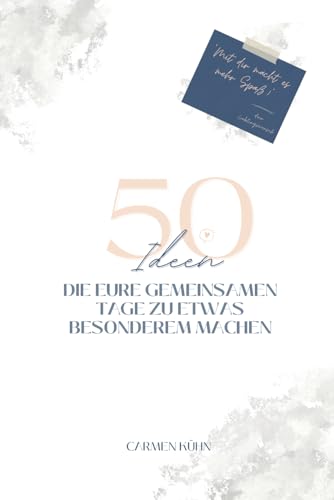 50 Ideen: Die eure gemeinsamen Tage zu etwas Besonderem machen