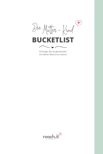 Die Mutter - Kind Bucketlist: 50 Dinge, die du gemeinsam mit deiner Mama tun kannst von Independently published
