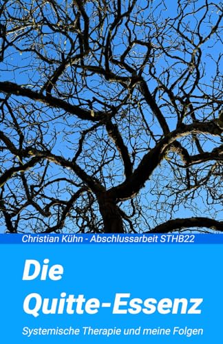 Die Quitte-Essens: Systemische Therapie und meine Folgen von Independently published