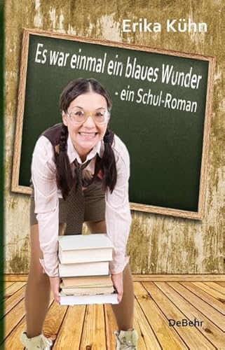 Es war einmal ein blaues Wunder - ein Schul-Roman