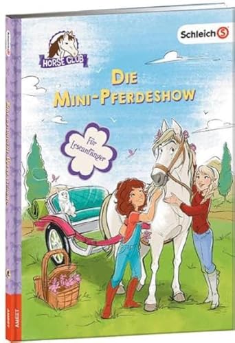 schleich® Horse Club™ – Die Mini-Pferdeshow: Für Leseanfänger