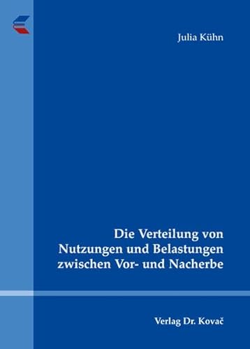 Die Verteilung von Nutzungen und Belastungen zwischen Vor- und Nacherbe (Studien zum Erbrecht)