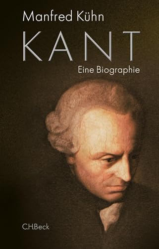 Kant: Eine Biographie von C.H.Beck