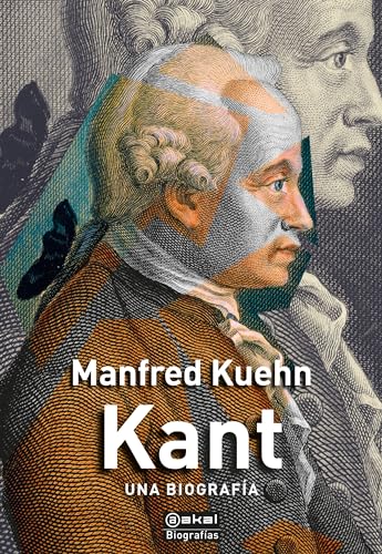 Kant: Una biografía (Biografías, Band 14) von Ediciones Akal