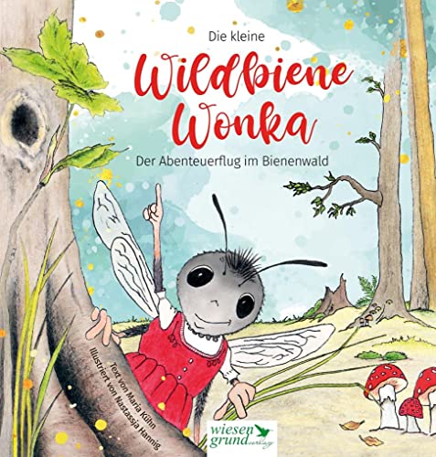 Die kleine Wildbiene Wonka: Der Abenteuerflug im Bienenwald von Wiesengrund Verlag