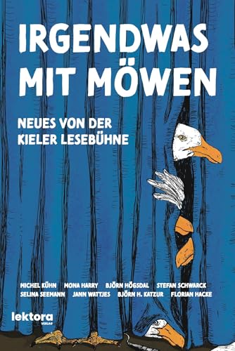 Irgendwas mit Möwen: Neues von der Kieler Lesebühne Irgendwas mit Möwen: Neues von der Kieler Lesebühne von Lektora GmbH