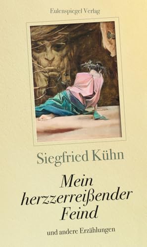 Mein herzzerreißender Feind: und andere Erzählungen von Eulenspiegel Verlag