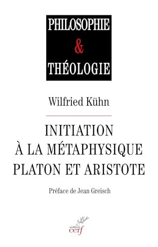 Initiation à la métaphysique : Platon et Aristote von CERF