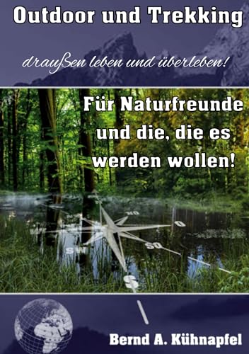 Outdoor und Trekking: Draußen leben und überleben! von Book on Demand