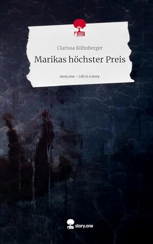 Marikas höchster Preis. Life is a Story - story.one von story.one publishing
