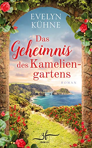 Das Geheimnis des Kameliengartens: Liebesroman von Zeilenfluss