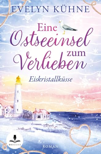Eine Ostseeinsel zum Verlieben: Eiskristallküsse von tolino media