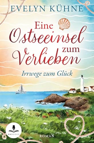 Eine Ostseeinsel zum Verlieben: Irrwege zum Glück von tolino media