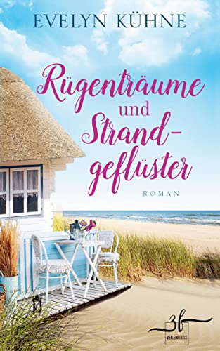 Rügenträume und Strandgeflüster: Ostsee-Roman (Inselträume, Band 2) von Zeilenfluss