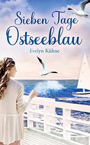 Sieben Tage Ostseeblau: Rügen-Liebesroman: Ein Rügen-Liebesroman von Tredition