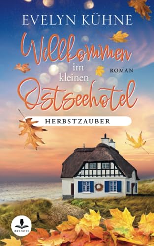 Willkommen im kleinen Ostseehotel: Herbstzauber von Independently published