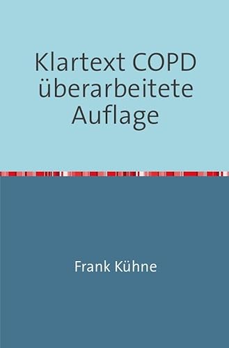 Klartext COPD: COPD von A-Z von Neopubli