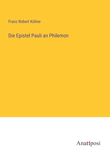Die Epistel Pauli an Philemon von Anatiposi Verlag