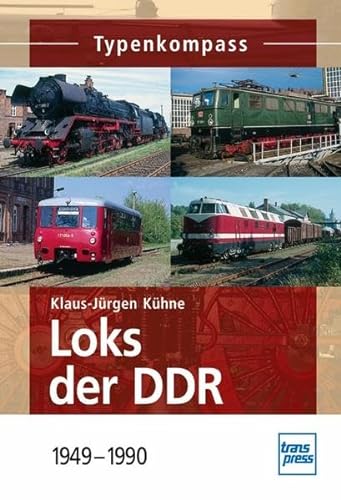Loks der DDR: 1949-1990 (Typenkompass)