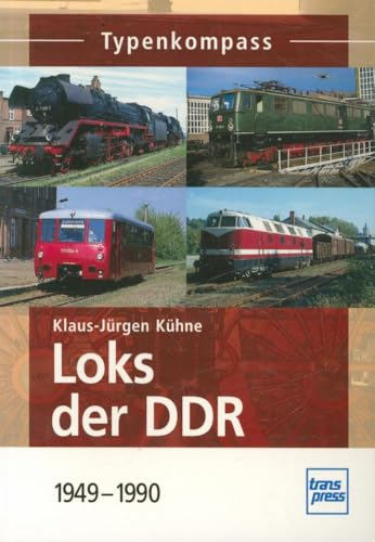 Loks der DDR: 1949-1990 (Typenkompass)