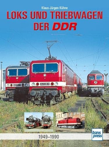 Loks und Triebwagen der DDR: 1949-1990 von Motorbuch Verlag