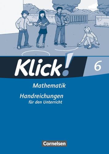 Klick! Mathematik - Mittel-/Oberstufe|NULL|Ausgabe 2009|6. Schuljahr|NULL|NULL|Handreichungen für den Unterricht|NULL Klick! Mathematik - Mittel-/Oberstufe|NULL|Ausgabe 2009|6. Schuljahr|NULL|NULL|Handreichungen für den Unterricht|NULL von Cornelsen Verlag