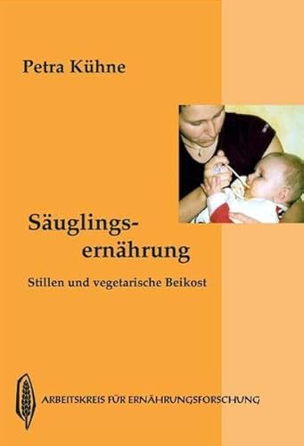 Säuglingsernährung: Stillen und vegetarische Beikost Säuglingsernährung: Stillen und vegetarische Beikost
