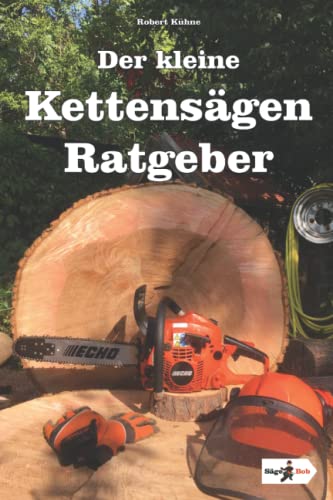 Der Kettensägen Ratgeber von Independently published