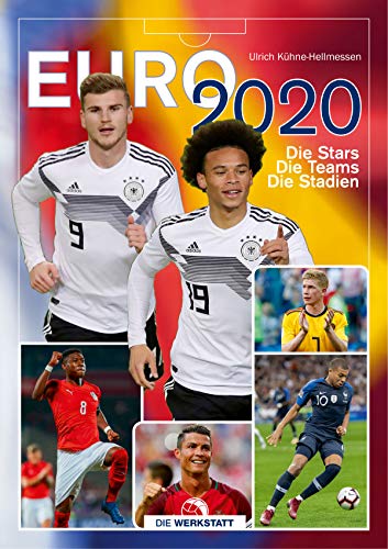 EURO 2020: Die Stars. Die Teams. Die Stadien von Die Werkstatt GmbH