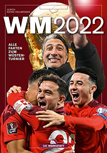 WM 2022 (Ausgabe Schweiz): Alle Fakten zum Wüstenturnier