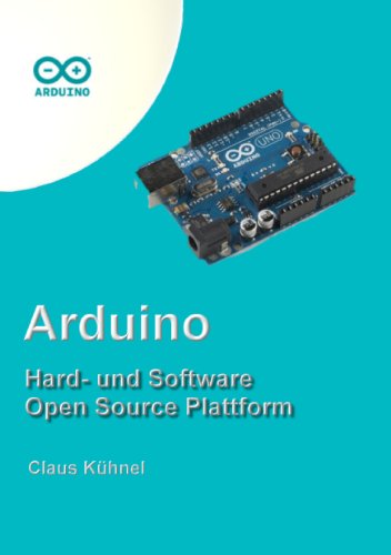 Arduino: Hard- und Software Open Source Plattform von Books on Demand
