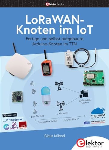 LoRaWAN-Knoten im IoT: Fertige und selbst aufgebaute Arduino-Knoten im TTN