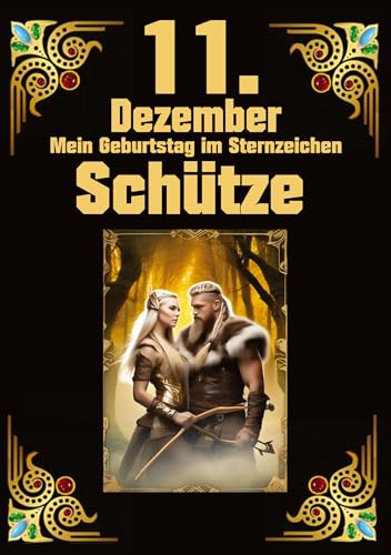 11.Dezember, mein Geburtstag: Geboren im Zeichen des Schützen. Meine Eigenschaften und Charakterzüge, meine Stärken und Schwächen, meine Geburtstagsbegleiter und historische Ereignisse 11.Dezember, mein Geburtstag: Geboren im Zeichen des Schützen. Meine Eigenschaften und Charakterzüge, meine Stärken und Schwächen, meine Geburtstagsbegleiter und historische Ereignisse von tredition