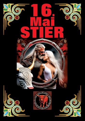 16.Mai, mein Geburtstag: Geboren im Zeichen des Stiers. Meine Eigenschaften und Charakterzüge, meine Stärken und Schwächen, meine Geburtstagsbegleiter und historische Ereignisse. 16.Mai, mein Geburtstag: Geboren im Zeichen des Stiers. Meine Eigenschaften und Charakterzüge, meine Stärken und Schwächen, meine Geburtstagsbegleiter und historische Ereignisse. von tredition