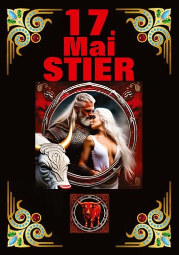 17.Mai, mein Geburtstag: Geboren im Zeichen des Stiers. Meine Eigenschaften und Charakterzüge, meine Stärken und Schwächen, meine Geburtstagsbegleiter und historische Ereignisse. von tredition