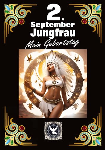 2. September, mein Geburtstag: Geboren im Zeichen der Jungfrau. Meine Eigenschaften und Charakterzüge, meine Stärken und Schwächen, meine Geburtstagsbegleiter und historische Ereignisse. 2. September, mein Geburtstag: Geboren im Zeichen der Jungfrau. Meine Eigenschaften und Charakterzüge, meine Stärken und Schwächen, meine Geburtstagsbegleiter und historische Ereignisse. von tredition