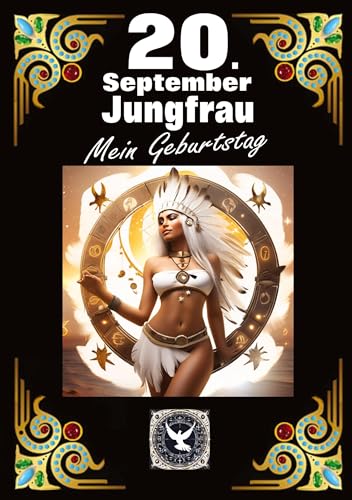 20.September, mein Geburtstag: Geboren im Zeichen der Jungfrau. Meine Eigenschaften und Charakterzüge, meine Stärken und Schwächen, meine Geburtstagsbegleiter und historische Ereignisse. 20.September, mein Geburtstag: Geboren im Zeichen der Jungfrau. Meine Eigenschaften und Charakterzüge, meine Stärken und Schwächen, meine Geburtstagsbegleiter und historische Ereignisse. von tredition
