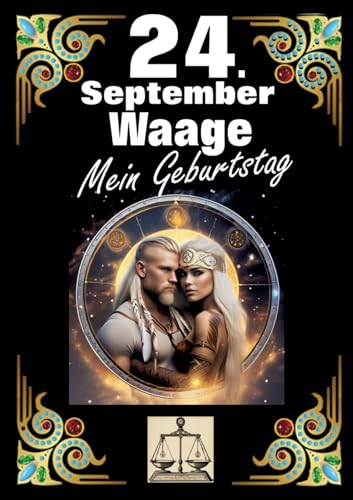 24. September, mein Geburtstag: Geboren im Zeichen der Waage. Meine Eigenschaften und Charakterzüge, meine Stärken und Schwächen, meine Geburtstagsbegleiter und historische Ereignisse. 24. September, mein Geburtstag: Geboren im Zeichen der Waage. Meine Eigenschaften und Charakterzüge, meine Stärken und Schwächen, meine Geburtstagsbegleiter und historische Ereignisse. von tredition