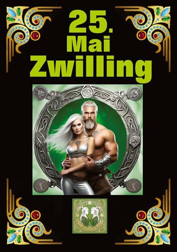 25.Mai, mein Geburtstag: Geboren im Zeichen des Zwillings. Meine Eigenschaften und Charakterzüge, meine Stärken und Schwächen, meine Geburtstagsbegleiter und historische Ereignisse. 25.Mai, mein Geburtstag: Geboren im Zeichen des Zwillings. Meine Eigenschaften und Charakterzüge, meine Stärken und Schwächen, meine Geburtstagsbegleiter und historische Ereignisse.