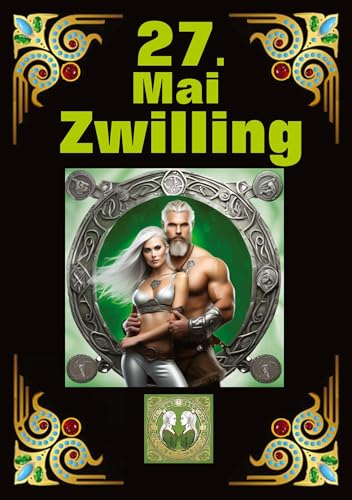 27.Mai, mein Geburtstag: Geboren im Zeichen des Zwillings. Meine Eigenschaften und Charakterzüge, meine Stärken und Schwächen, meine Geburtstagsbegleiter und historische Ereignisse. 27.Mai, mein Geburtstag: Geboren im Zeichen des Zwillings. Meine Eigenschaften und Charakterzüge, meine Stärken und Schwächen, meine Geburtstagsbegleiter und historische Ereignisse.