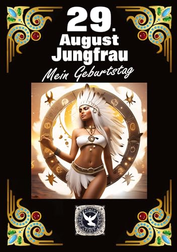 29.August, mein Geburtstag: Geboren im Zeichen der Jungfrau. Meine Eigenschaften und Charakterzüge, meine Stärken und Schwächen, meine Geburtstagsbegleiter und historische Ereignisse. 29.August, mein Geburtstag: Geboren im Zeichen der Jungfrau. Meine Eigenschaften und Charakterzüge, meine Stärken und Schwächen, meine Geburtstagsbegleiter und historische Ereignisse. von tredition