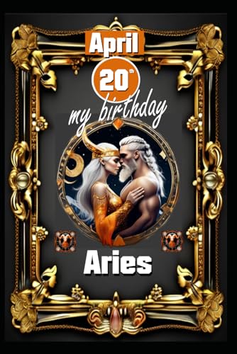 April 20th, my birthday: Born under the sign of Aries, exploring my attributes and character traits, strengths and weaknesses, alongside the ... events. (Birthday books with zodiac signs) von Independently published