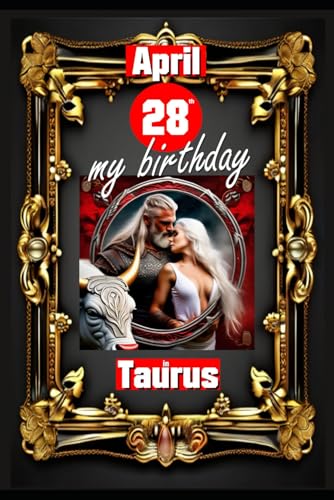 April 28th, my birthday: Born under the sign of Taurus, exploring my attributes and character traits, strengths and weaknesses, alongside the ... events. (Birthday books with zodiac signs) von Independently published