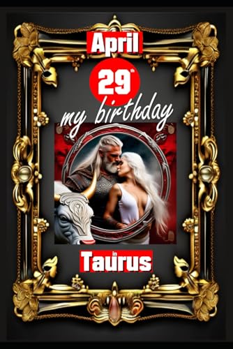 April 29th, my birthday: Born under the sign of Taurus, exploring my attributes and character traits, strengths and weaknesses, alongside the ... events. (Birthday books with zodiac signs) von Independently published