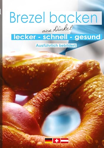 Brezeln backen: Schnelles Rezept für traditionelle Laugenbrezeln mit einer einfachen Backanleitung