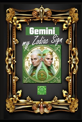 Gemini, my Zodiac Sign: Born under the sign of Gemini, exploring my attributes and character traits, strengths and weaknesses, alongside the ... events. (Birthday books with zodiac signs) von Independently published
