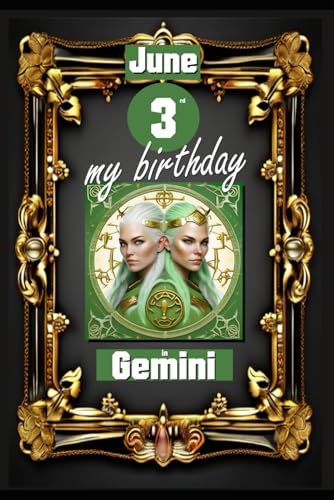 June 3rd, my birthday: Born on June 3rd, under the sign of Gemini, exploring my attributes and character traits, strengths and weaknesses, alongside ... events. (Birthday books with zodiac signs) von Independently published