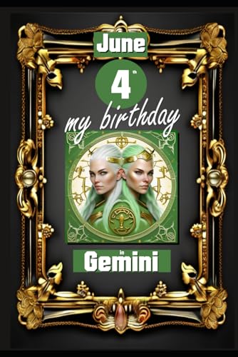 June 4th, my birthday: Born on June 4th, under the sign of Gemini, exploring my attributes and character traits, strengths and weaknesses, alongside ... events. (Birthday books with zodiac signs) von Independently published