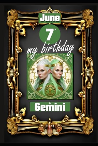 June 7th, my birthday: Born on June 7th, under the sign of Gemini, exploring my attributes and character traits, strengths and weaknesses, alongside ... events. (Birthday books with zodiac signs) von Independently published