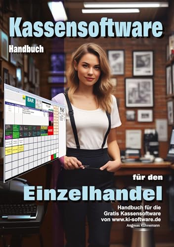 Kassensoftware für den Einzelhandel: Anleitung für die kostenlose Kassensoftware K8 Kassensoftware für den Einzelhandel: Anleitung für die kostenlose Kassensoftware K8 von tredition